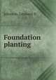 Foundation planting, Leonard H. Johnson 