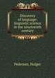 Discovery of language: linguistic science in the nineteenth century, Pedersen, Holger 