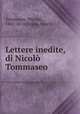 Lettere inedite, di Nicolo Tommaseo, Niccolo Tommaseo 