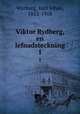 Viktor Rydberg, en lefnadsteckning. 1, Warburg, Karl Johan, 1852-1918 