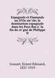 Espagnols et Flamands au XVIe sie?cle; la domination espagnole dans les Pays Bas a? la fin du re?gne de Philippe II, Ernest E?douard Gossart 