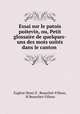 Essai sur le patois poitevin, ou, Petit glossaire de quelques-uns des mots usites dans le canton ., Eugene Henri E. Beauchet-Filleau 