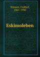 Eskimoleben, Nansen, Fridtjof, 1861-1930 