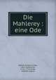 Die Mahlerey : eine Ode, Baillet de Saint Julien, Louis Guillaume, b. ca. 1715,Lange, Gottlieb August 