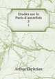 Etudes sur le Paris d`autrefois. 5, Arthur Christian 