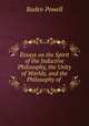 Essays on the Spirit of the Inductive Philosophy, the Unity of Worlds, and the Philosophy of ., Baden Powell 