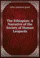 The Ethiopian: A Narrative of the Society of Human Leopards, john cameron grant 