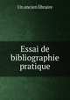 Essai de bibliographie pratique, Un ancien libraire 