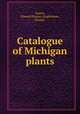 Catalogue of Michigan plants, Austin, Edward Payson.,Engelmann, George, 