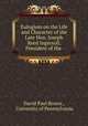 Eulogium on the Life and Character of the Late Hon. Joseph Reed Ingersoll, President of the ., David Paul Brown , University of Pennsylvania 