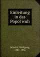 Einleitung in das Popol wuh, Schultz, Wolfgang, 1881-1936 