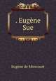. Eugene Sue, Eugene de Mirecourt 