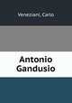 Antonio Gandusio, Veneziani, Carlo 