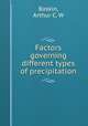 Factors governing different types of precipitation, Arthur C. W. Baskin 