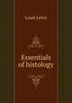 Essentials of histology, Louis Leroy 