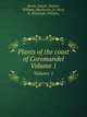 Plants of the coast of Coromandel. Volume 1, Banks, Joseph,,Bulmer, William,,Mackenzie, D.,Nicol, G.,Roxburgh, William, 