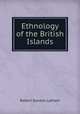 Ethnology of the British Islands, R. G. Latham 