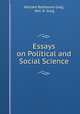 Essays on Political and Social Science, William Rathbone Greg, Wm. R. Greg 