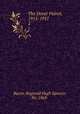 The Dover Patrol, 1915-1917. 2, Bacon, Reginald Hugh Spencer, Sir, 1863- 