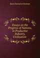 Essays on the Progress of Nations, in Productive Industry, Civilization ., Ezra Champion Seaman 