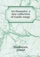 An Duanaire: a new collection of Gaelic songs, Macpherson, Donald 