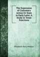 The Expression of Customary Action Or State in Early Latin: A Study in Tense Functions, Elizabeth Mary Perkins 