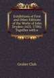 Exhibitions of First and Other Editions of the Works of John Dryden (1631-1700): Together with a ., Grolier Club 