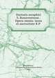 Doctoris seraphici S. Bonaventurae . Opera omnia: iussu et auctoritate R.P ., Bonaventure , Collegium S . Bonaventurae (Rome , Italy) 