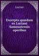 Excerpta qu?dam ex Luciani Samosatensis operibus, Lucian 