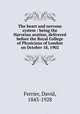 The heart and nervous system : being the Harveian oration, delivered before the Royal College of Physicians of London on October 18, 1902, Ferrier, David, 1843-1928 