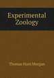 Experimental Zoology, Thomas Hunt Morgan 