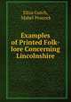 Examples of Printed Folk-lore Concerning Lincolnshire, Eliza Gutch, Mabel Peacock 