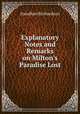 Explanatory Notes and Remarks on Milton