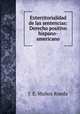 Exterritorialidad de las sentencias: Derecho positivo hispano-americano, J.E. Munoz Rueda 