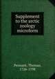 Supplement to the arctic zoology microform, Pennant, Thomas, 1726-1798 