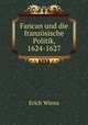 Fancan und die franzosische Politik, 1624-1627, Erich Wiens 