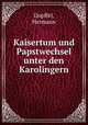 Kaisertum und Papstwechsel unter den Karolingern, Dopffel, Hermann 