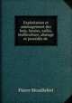 Exploitation et amenagement des bois, futaies, taillis, trufficulture, abatage et procedes de ., Pierre Mouillefert 