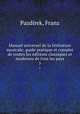 Manuel universel de la littrature musicale; guide pratique et complet de toutes les ditions classiques et modernes de tous les pays. 5, Franz Pazdirek 
