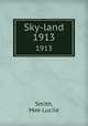Sky-land. 1913, Smith, Mae Lucile 