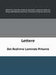 Lettere. Del Redivivo Lamindo Pritanio, Redivivo Lamindo Pritanio,Muratori Lodovico Antonio,Plazza Benedetto Zaccaria,Francesco Antonio Zaccaria 