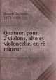 Quatuor, pour 2 violons, alto et violoncelle, en r mineur, 