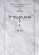 Through Asia. 2, Hedin, Sven Anders, 1865-1952 