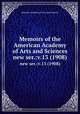 Memoirs of the American Academy of Arts and Sciences.. new ser.:v.13 (1908), American Academy of Arts and Sciences. 