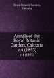 Annals of the Royal Botanic Garden, Calcutta. v.4 (1893), Royal Botanic Garden, Calcutta 