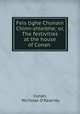 Feis tighe Chonain Chinn-shleibhe; or, The festivities at the house of Conan ., Nicholas O