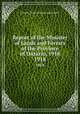 Report of the Minister of Lands and Forests of the Province of Ontario, 1918. 1918, Ontario. Dept. of Lands and Forests 