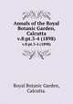 Annals of the Royal Botanic Garden, Calcutta.. v.8:pt.3-4 (1898), Royal Botanic Garden, Calcutta. 