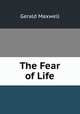 The Fear of Life, Gerald Maxwell 