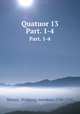 Quatuor 13. Part. 1-4, Mozart, Wolfgang Amadeus, 1756-1791 